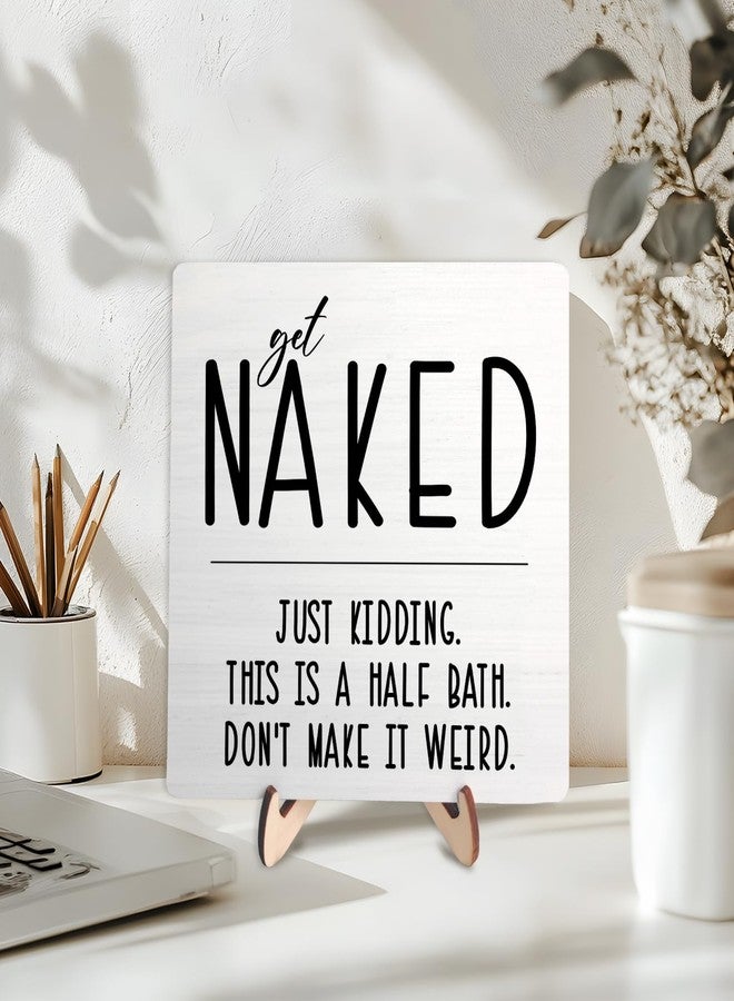 DMADNF Farmhouse Wooden Plaque Sign - Funny Half Bath Decor, 'Get Naked Just Kidding' - Art Sign for Home Bathroom Shelf, 5.9x5.9Inch (White) - Image 3